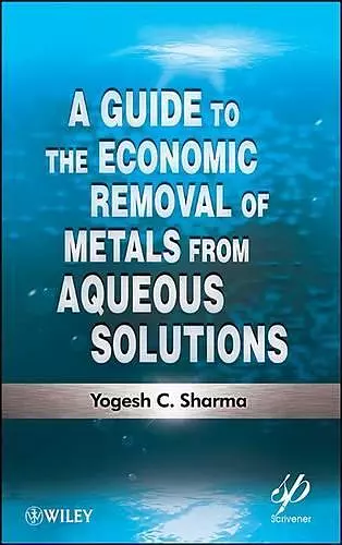 A Guide to the Economic Removal of Metals from Aqueous Solutions cover