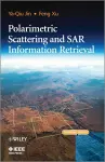 Polarimetric Scattering and SAR Information Retrieval cover