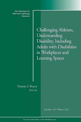 Challenging Ableism, Understanding Disability, Including Adults with Disabilities in Workplaces and Learning Spaces cover