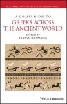 A Companion to Greeks Across the Ancient World cover