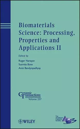 Biomaterials Science: Processing, Properties and Applications II cover