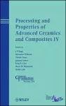 Processing and Properties of Advanced Ceramics and Composites IV cover