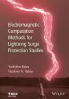 Electromagnetic Computation Methods for Lightning Surge Protection Studies cover