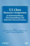 T.T. Chen Honorary Symposium on Hydrometallurgy, Electrometallurgy and Materials Characterization cover
