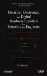 Electrical, Electronics, and Digital Hardware Essentials for Scientists and Engineers cover