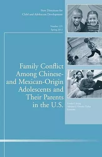 Family Conflict Among Chinese– and Mexican–Origin Adolescents and Their Parents in the U.S. cover