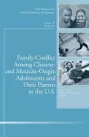 Family Conflict Among Chinese– and Mexican–Origin Adolescents and Their Parents in the U.S. cover