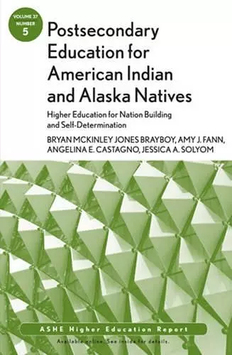 Postsecondary Education for American Indian and Alaska Natives: Higher Education for Nation Building and Self–Determination cover