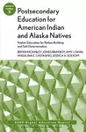 Postsecondary Education for American Indian and Alaska Natives: Higher Education for Nation Building and Self–Determination cover