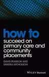 How to Succeed on Primary Care and Community Placements cover