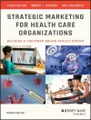 Strategic Marketing For Health Care Organizations cover
