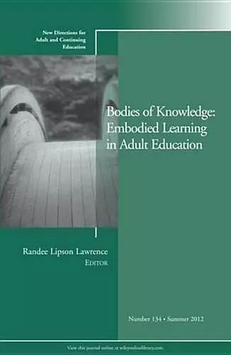 Bodies of Knowledge: Embodied Learning in Adult Education cover