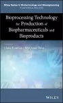 Bioprocessing Technology for Production of Biopharmaceuticals and Bioproducts cover