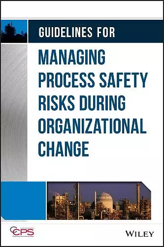 Guidelines for Managing Process Safety Risks During Organizational Change cover