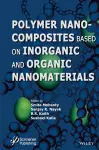 Polymer Nanocomposites based on Inorganic and Organic Nanomaterials cover