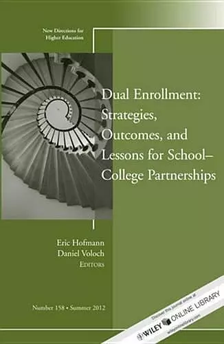 Dual Enrollment: Strategies, Outcomes, and Lessons for School–College Partnerships cover