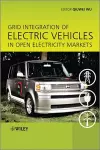 Grid Integration of Electric Vehicles in Open Electricity Markets cover