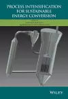 Process Intensification for Sustainable Energy Conversion cover