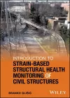 Introduction to Strain-Based Structural Health Monitoring of Civil Structures cover