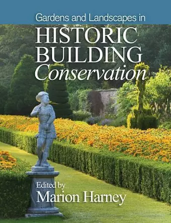 Gardens and Landscapes in Historic Building Conservation cover