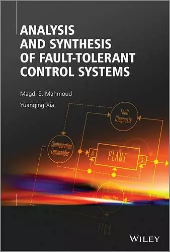 Analysis and Synthesis of Fault-Tolerant Control Systems cover