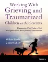 Working with Grieving and Traumatized Children and Adolescents cover