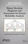 Binary Decision Diagrams and Extensions for System Reliability Analysis cover