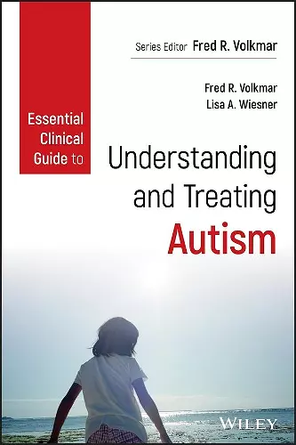 Essential Clinical Guide to Understanding and Treating Autism cover
