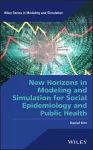 New Horizons in Modeling and Simulation for Social Epidemiology and Public Health cover