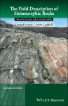 The Field Description of Metamorphic Rocks cover