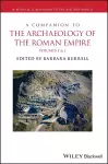 A Companion to the Archaeology of the Roman Empire, 2 Volume Set cover