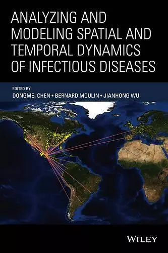 Analyzing and Modeling Spatial and Temporal Dynamics of Infectious Diseases cover