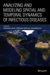 Analyzing and Modeling Spatial and Temporal Dynamics of Infectious Diseases cover