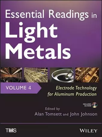 Essential Readings in Light Metals, Electrode Technology for Aluminum Production cover