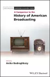 A Companion to the History of American Broadcasting cover