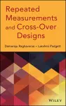 Repeated Measurements and Cross-Over Designs cover