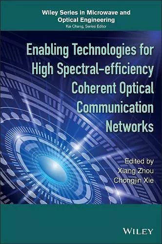 Enabling Technologies for High Spectral-efficiency Coherent Optical Communication Networks cover
