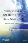 Green Chemistry for Dyes Removal from Waste Water cover