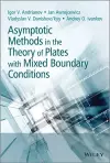 Asymptotic Methods in the Theory of Plates with Mixed Boundary Conditions cover