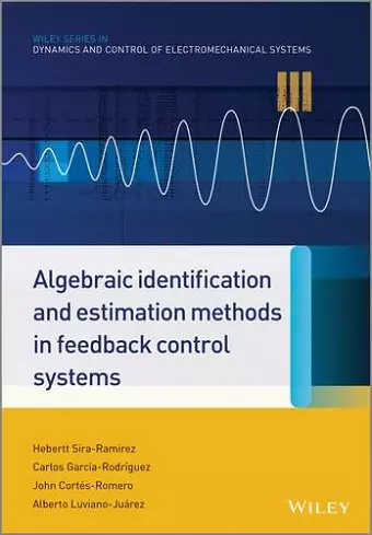 Algebraic Identification and Estimation Methods in Feedback Control Systems cover