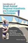 Handbook of Small Animal Regional Anesthesia and Analgesia Techniques cover
