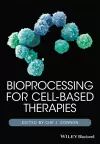 Bioprocessing for Cell-Based Therapies cover