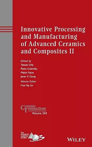 Innovative Processing and Manufacturing of Advanced Ceramics and Composites II cover