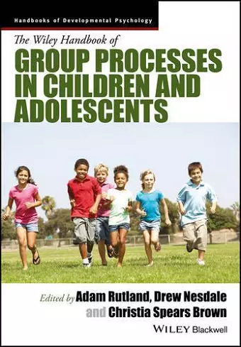 The Wiley Handbook of Group Processes in Children and Adolescents cover