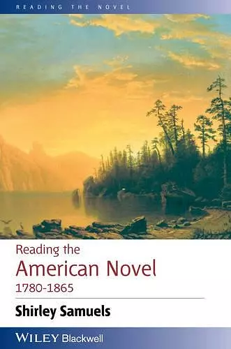 Reading the American Novel 1780 - 1865 cover