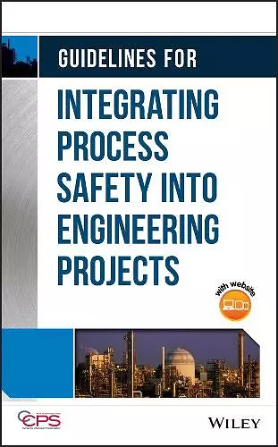 Guidelines for Integrating Process Safety into Engineering Projects cover