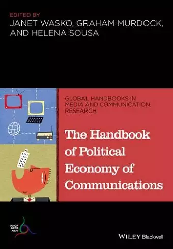 The Handbook of Political Economy of Communications cover