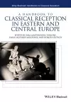 A Handbook to Classical Reception in Eastern and Central Europe cover