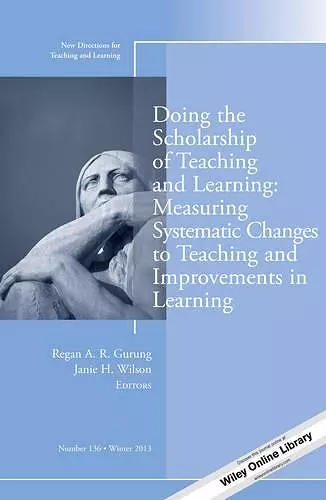 Doing the Scholarship of Teaching and Learning, Measuring Systematic Changes to Teaching and Improvements in Learning cover