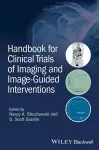 Handbook for Clinical Trials of Imaging and Image-Guided Interventions cover